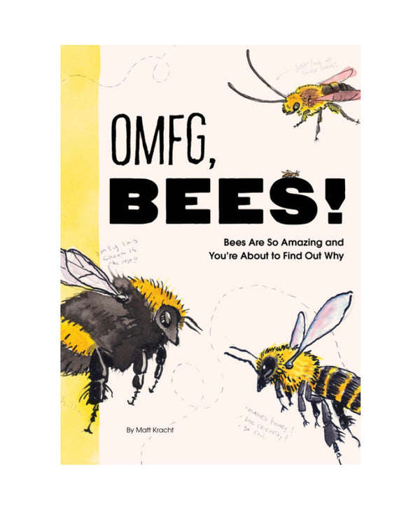 Omfg, Bees!: Bees Are So Amazing and You're about to Find Out Why  | Paperback