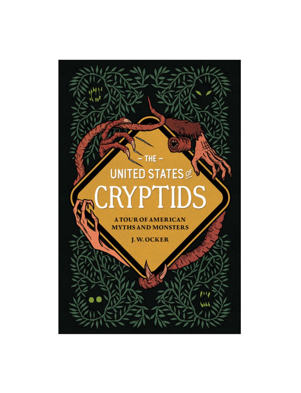 The United States of Cryptids: A Tour of American Myths and Monsters ...