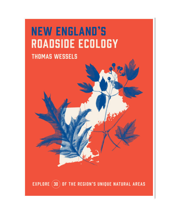 New England's Roadside Ecology: Explore 30 of the Region's Unique Natural Areas | Paperback