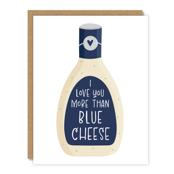 Greeting card with bottle of dressing and text that reads "I love you more than blue cheese"