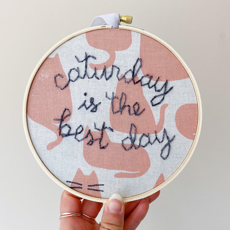 Caturday is the Best Day Hand-Stitched Embroidery