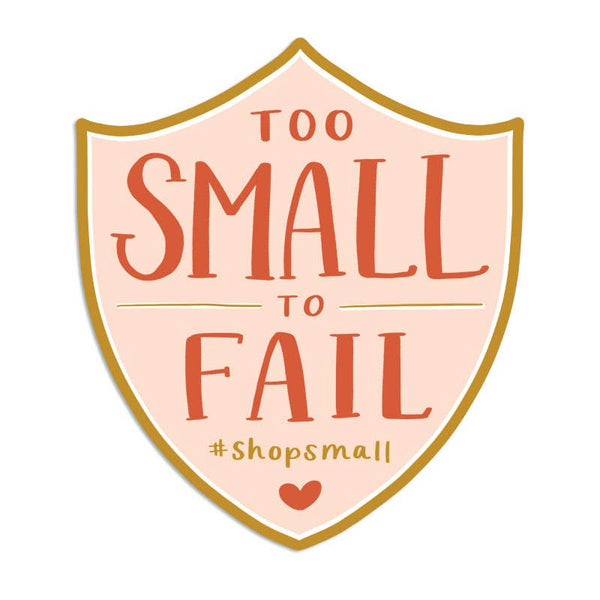 Too Small to Fail Sticker